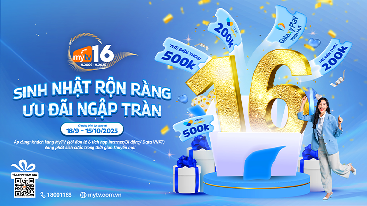 Mừng sinh nhật 16 năm - MyTV tặng đại tiệc ưu đãi "khủng"